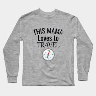 This mama loves to travel Long Sleeve T-Shirt